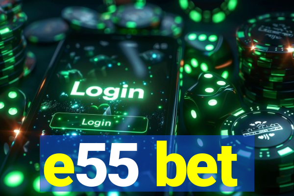 e55 bet